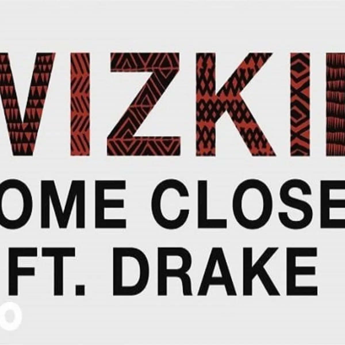 DOWNLOAD: WizKid Ft. Drake – ”Come Closer” (Redux) Video + Audio Mp3