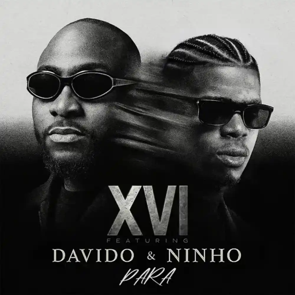 DOWNLOAD: XVI Ft Davido & Ninho – “Para” Mp3
