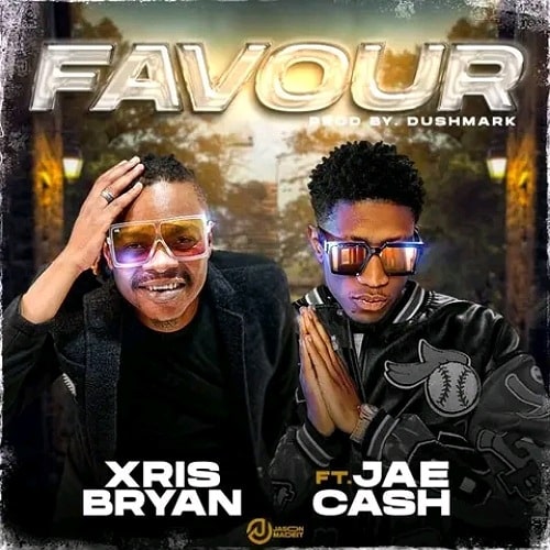 DOWNLOAD: Xris Bryan Ft Jae Cash – “Favour” Mp3