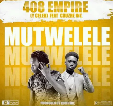 DOWNLOAD: Y Celeb Ft Chuzhe Int – “Mutwelele” Mp3