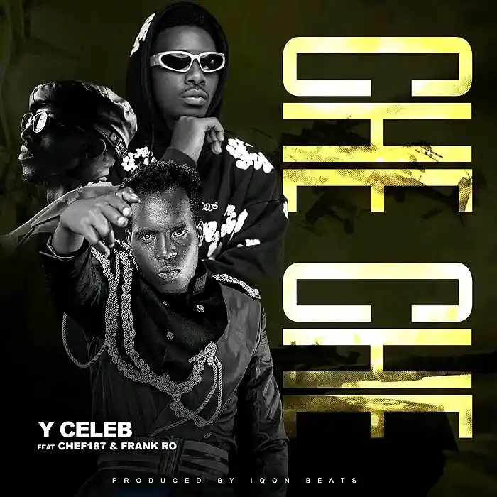 DOWNLOAD: Y Celeb Ft Chef 187 & Frank Ro – “Che Che” Mp3