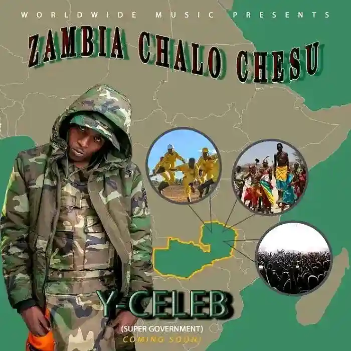 DOWNLOAD: Y Celeb – “Zambia Chalo Chesu” Mp3