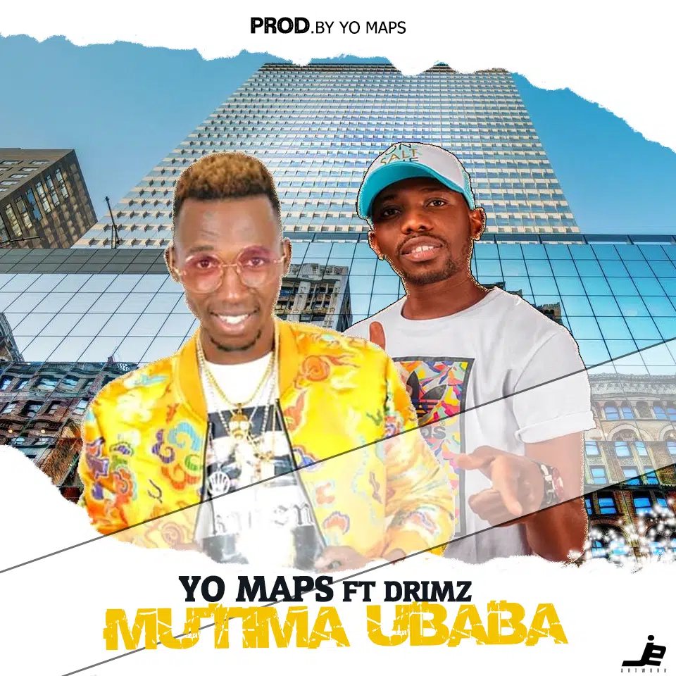 DOWNLOAD:Yo maps ft Drimz-Mutima ubaba (prod by yo maps)