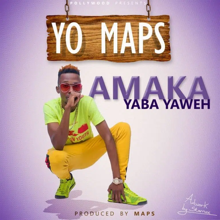DOWNLOAD: Yo Maps – “Amaka Yaba Yaweh” Mp3