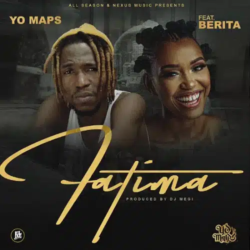 DOWNLOAD: Yo Maps Ft Berita – “Fatima” Mp3