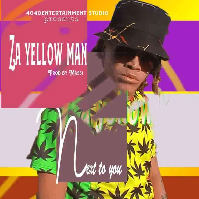 DOWNLOAD: Za Yellow Man – “Next To You” Mp3
