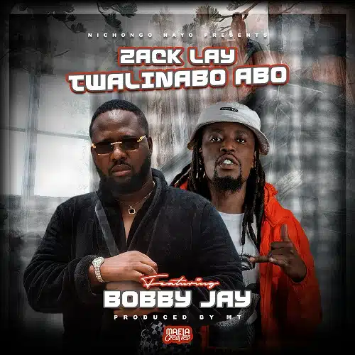 DOWNLOAD: Zack Lay Ft Bobby Jay – “Twalinabo Abo” Mp3