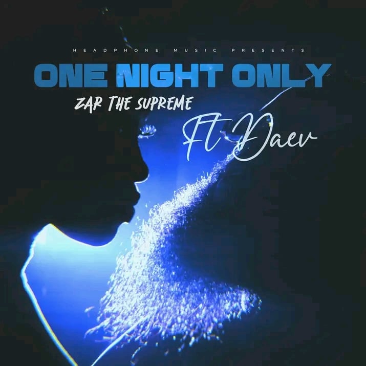 DOWNLOAD: Zar The Supreme Ft. Daev Zambia – “One Night Only” Mp3