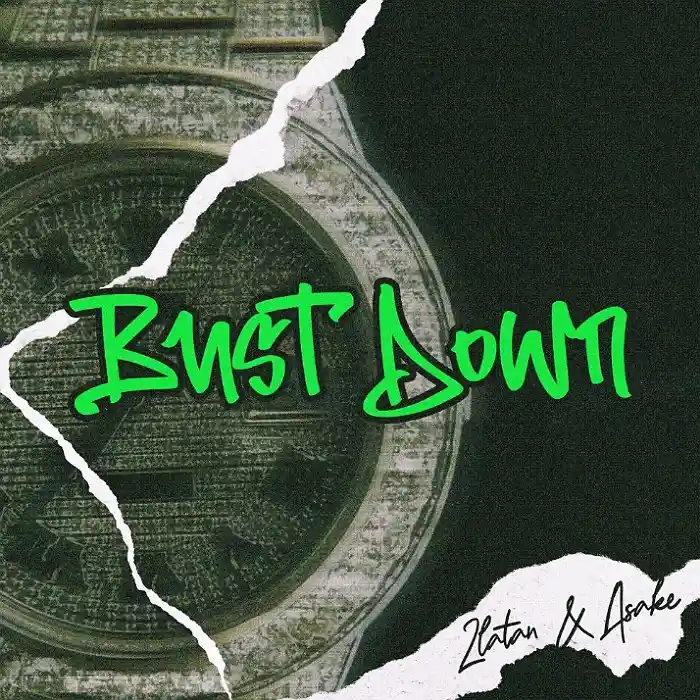 DOWNLOAD: Zlatan Ft Asake – “Bust Down” Mp3
