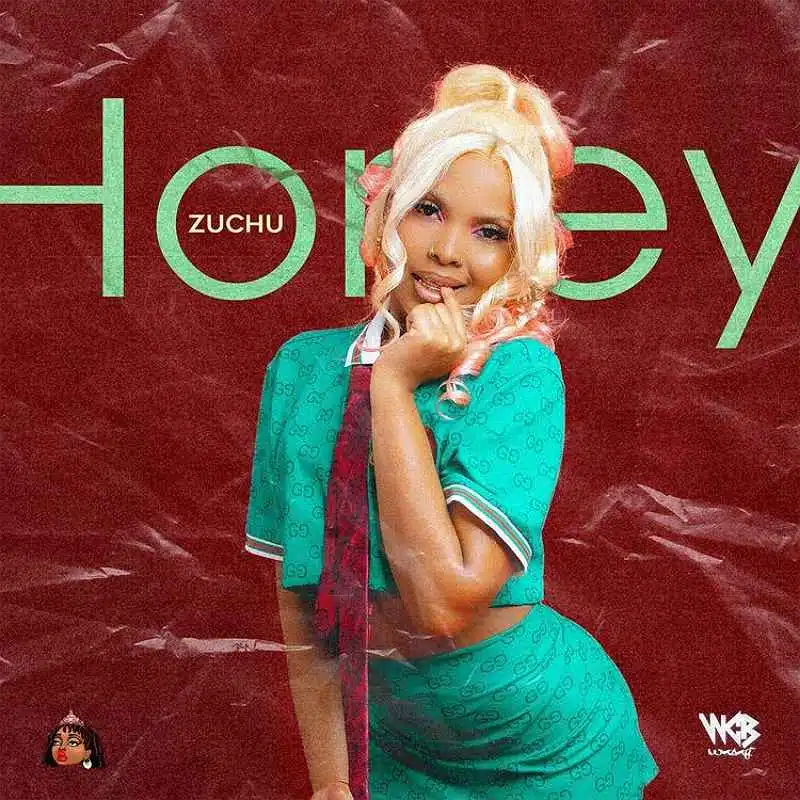 DOWNLOAD: Zuchu – “Honey” Mp3