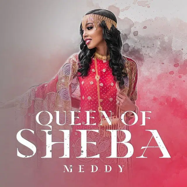 DOWNLOAD: Meddy – “Queen of Sheba” Video + Audio Mp3