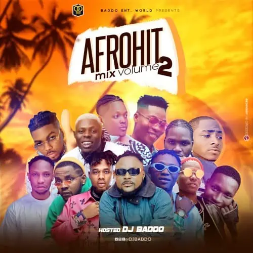 DOWNLOAD MIXTAPE: DJ Baddo – “AfroHit Mix Vol 2” | Full Mixtape