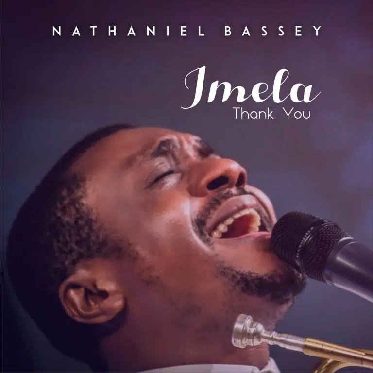 DOWNLOAD: Nathaniel Bassey Ft Enitan Adaba – “Imela” (Thank You) Video + Audio Mp3