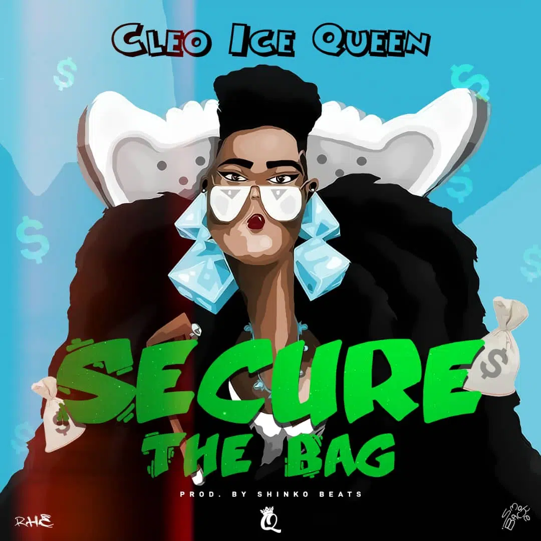 DOWNLOAD: Cleo Ice Queen – “Secure The Bag” Mp3