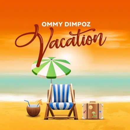 DOWNLOAD: Ommy Dimpoz – “Vacation” Video + Audio Mp3
