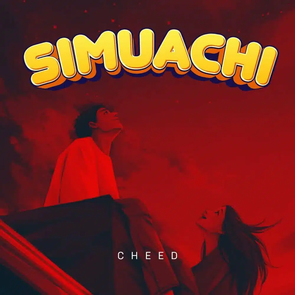 DOWNLOAD: cheed – “Simuachi” Video & Audio Mp3