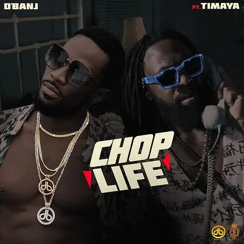 DOWNLOAD: D’banj Ft. Timaya – “Chop Life” Mp3