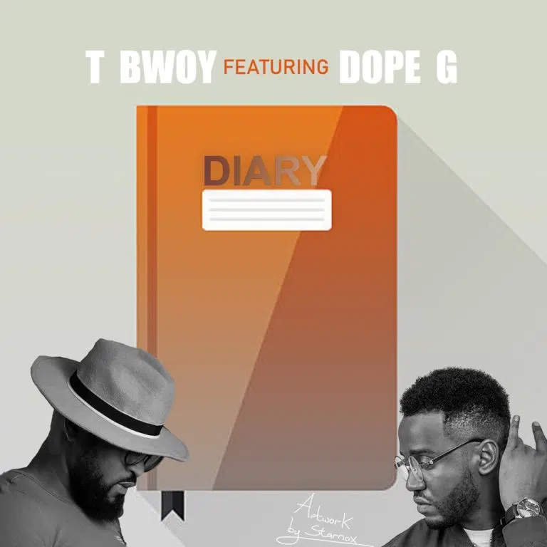 DOWNLOAD:T bwoy ft Dope G-Diary