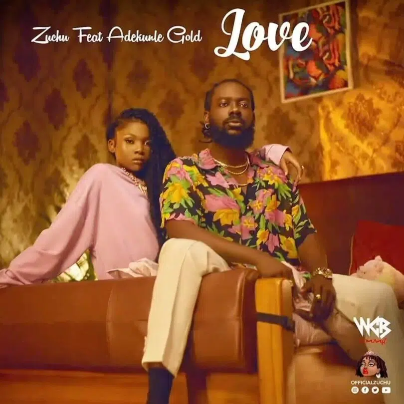 DOWNLOAD: Zuchu Ft Adekunle Gold – “Love” Video + Audio Mp3