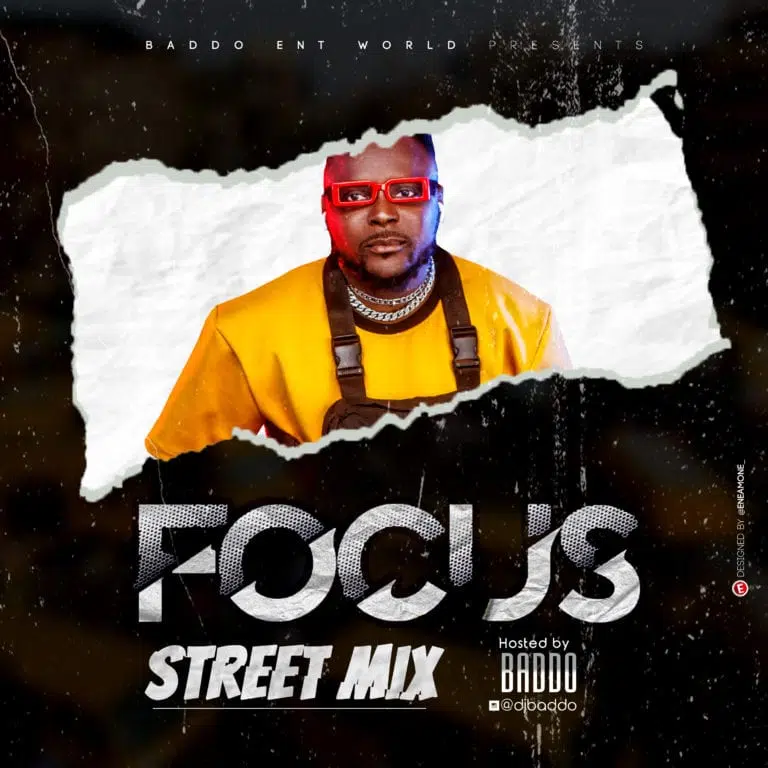 DOWNLOAD MIXTAPE: Dj Baddo – “Focus Street Mix” (Full Mixtape)