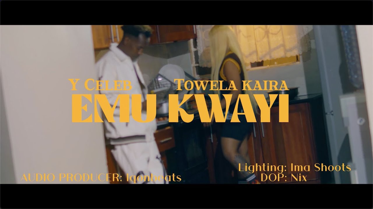 DOWNLOAD VIDEO: Y Celeb Ft Towela Kaira – “Emu Kwai” Mp4