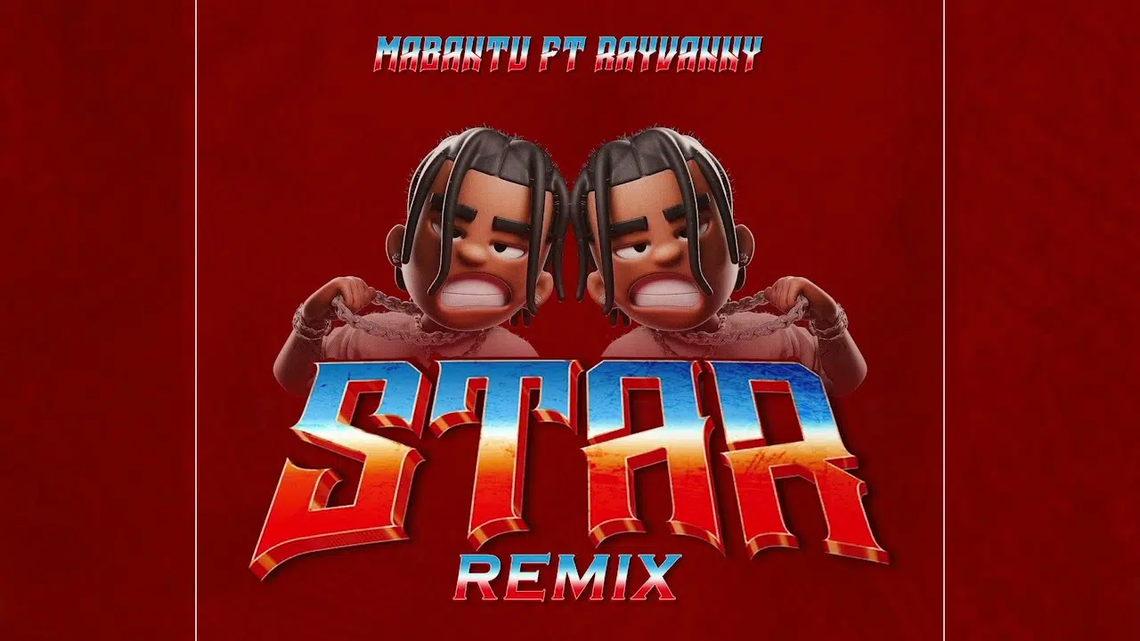 DOWNLOAD VIDEO: Mabantu Ft Rayvanny – “Star Remix” Mp3