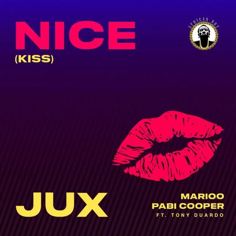DOWNLOAD: Jux Ft. Marioo, Papi Cooper & Tony Duardo – “Nice” (Kiss) Mp3