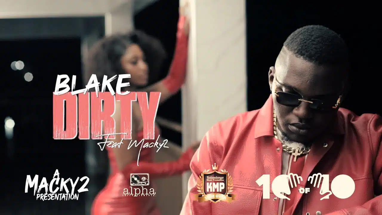 DOWNLOAD VIDEO: Blake Ft Macky 2 – “Dirty” Mp4