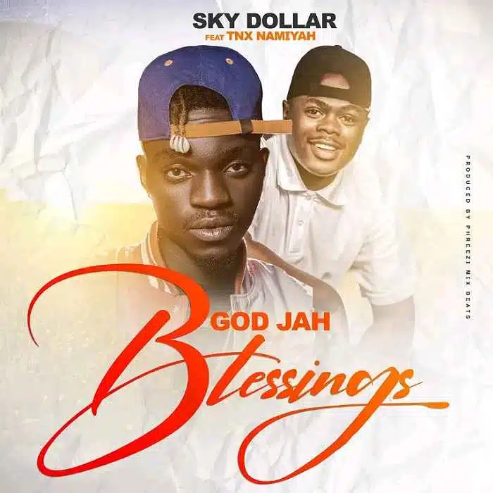 DOWNLOAD: Sky Dollar Ft TNX Namiyah –  “God Jah Blessing” Mp3