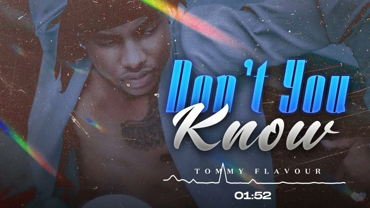 DOWNLOAD: Tommy Flavour – “Don’t You Know” Mp3