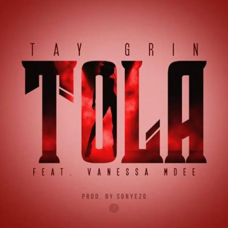 DOWNLOAD: Tay Grin Feat Vanessa Mdee – “TOLA” Mp3