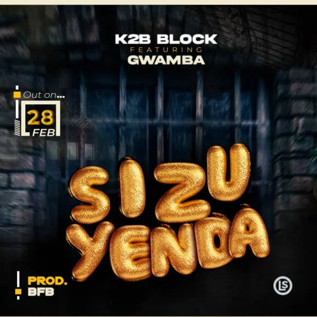 DOWNLOAD: K2B Block Feat Gwamba – “Sizuyenda” Mp3