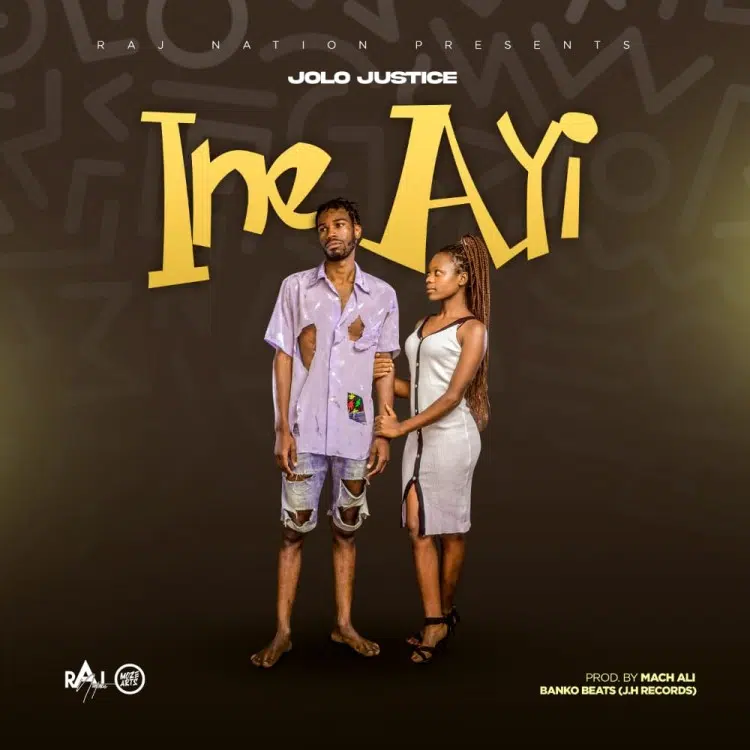 DOWNLOAD: Jolo Justice – “Ine Ayi” Mp3