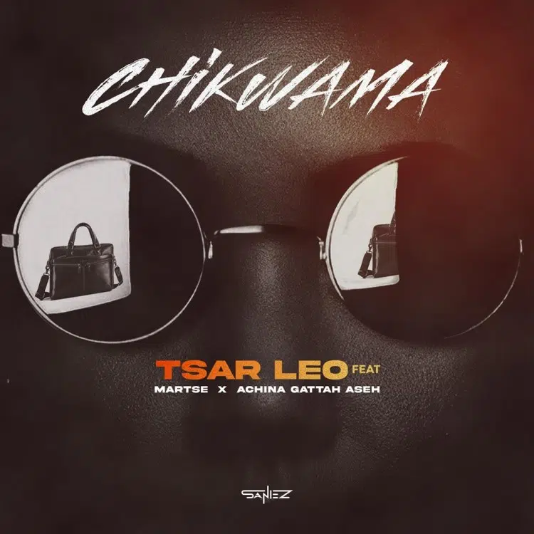 DOWNLOAD: Tsar Leo Feat Martse x Achina Gattah Aseh – “Chikwama” Mp3