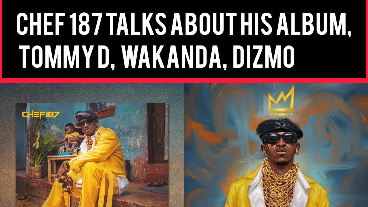 Chef 187 talks about his album broke Nolunkumbwa , Tommy D, Wakanda, Dizmo Plus More…
