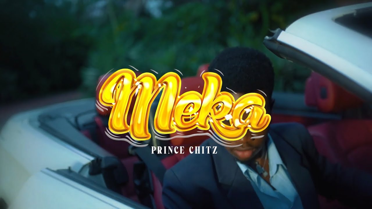 DOWNLOAD VIDEO: Prince chitz – “Meka” Mp4