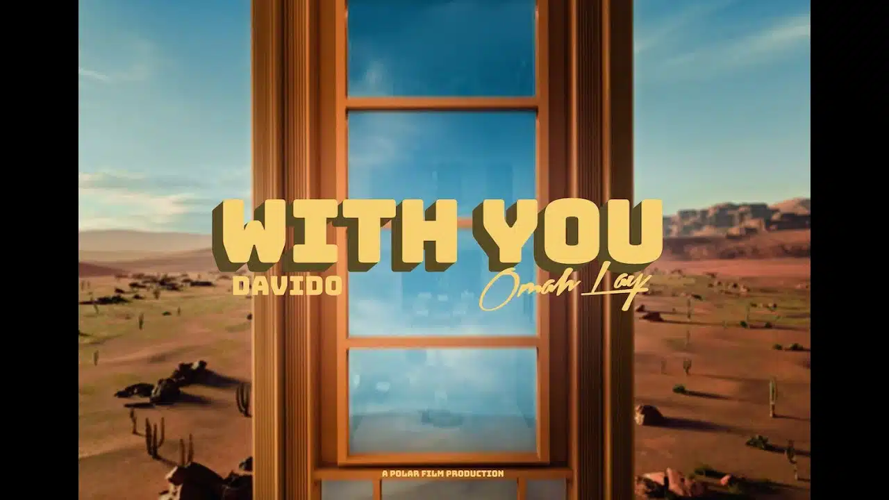 DOWNLOAD VIDEO: Davido Ft Omah Lay – “With You” Mp4